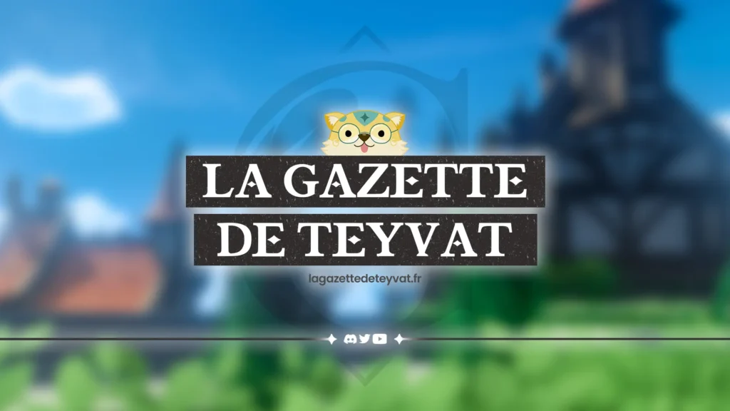 La Gazette de Teyvat, Genshin Impact, guides, conseils, personnages, armes