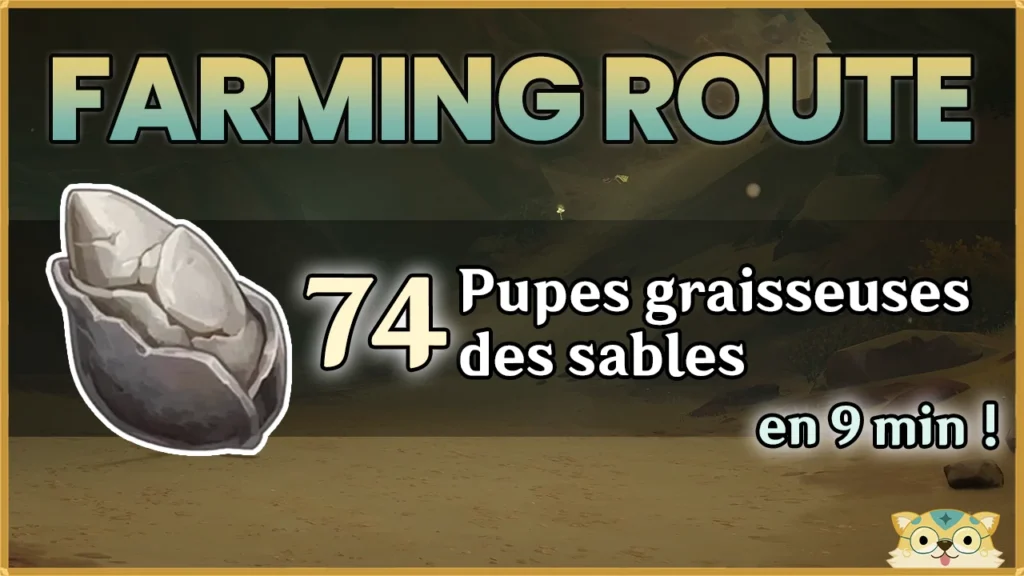 Guide Farming Route Genshin Impact Pupes graisseuses des sables