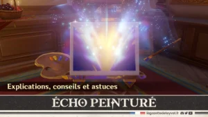 Théâtre de l'imaginarium Écho peinturé guide Genshin Impact