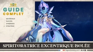 Spiritoratrice excentrique isolée Genshin Impact, guide complet, matériaux, succès, synergies, stratégie