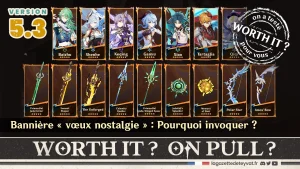 Bannière vœux nostalgie 5.3 sur Genshin Impact, analyse des armes et personnages à invoquer et gameplay