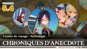 Chroniques d'anecdote 5.4, guide Genshin Impact