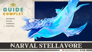 Narval stellavore, Genshin Impact, guide complet, matériaux, succès, synergies, stratégie