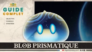 Blob prismatique, Genshin Impact, guide complet, matériaux, objectifs, synergies, stratégie